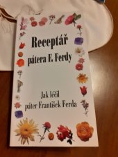 kniha Receptář pátera F.Ferdy Jak léčil páter František Ferda, Eko - konzult 1997