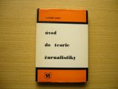 kniha Úvod do teorie žurnalistiky celost. vysokošk. učebnice pro stud. fak. žurnalistiky, Novinář 1982