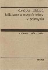 kniha Kontrola nákladů, kalkulace a rozpočetnictví v průmyslu Vysokošk. učebnice pro vys. školy ekon., SNTL 1983