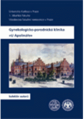 kniha Gynekologicko-porodnická klinika "U Apolináře", Galén 2008