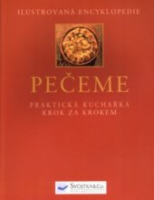kniha Pečeme praktická kuchařka krok za krokem, Svojtka & Co. 2003