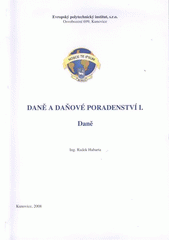 kniha Daně a daňové poradenství I. Daně, Evropský polytechnický institut 2008