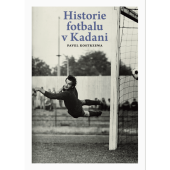 kniha Historie fotbalu v Kadani, Pavel Kostrzewa 2023