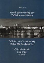 kniha Začínám se učit česky / Začínám se učit vietnamsky Učebnice, Petr Löwy 2016