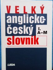 kniha Velký anglicko-český slovník 1.  - A-M - English-Czech dictionary., Leda 2003