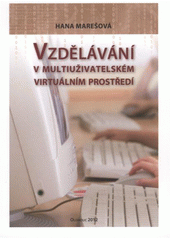 kniha Vzdělávání v multiuživatelském virtuálním prostředí, Univerzita Palackého v Olomouci 2012