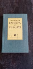 kniha Dictionary of Banking and Finanace, Peter Collin Publishing Ltd. 1991