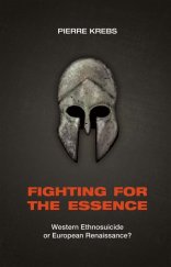 kniha Fighting for the Essence Western Ethnosuicide or European Renaissance?, Arktos 2012