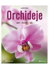 kniha Orchideje  Druhy, pěstování, péče , Grada 2018