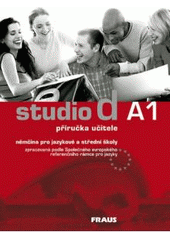 kniha Studio d A1 příručka učitele - němčina pro jazykové a střední školy zpracovaná podle Společného evropského referenčního rámce pro jazyky A1, Fraus 2005