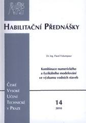 kniha Kombinace numerického a fyzikálního modelovaní ve výzkumu vodních staveb = Combination of numerical and physical modelling in hydraulic engineering research, ČVUT 2010