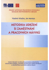 kniha Metodika udržení si zaměstnání a pracovních návyků, Evropské sociálně zdravotní centrum Praha 2008