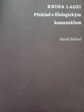 kniha Kniha Laozi Překlad s filologickým komentářem, Univerzita Karlova, Filozofická fakulta 2013