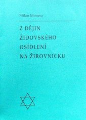 kniha Z dějin židovského osídlení na žirovnicku, Nová tiskárna Pelhřimov 2001