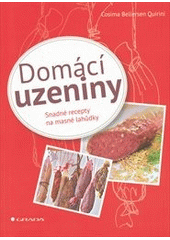 kniha Domácí uzeniny Snadné recepty na masné lahůdky , Grada 2013