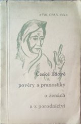 kniha České lidové pověry a pranostiky o ženách a z porodnictví [S litografiemi], B. Turek 1940