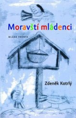 kniha Moravští mládenci, Mladá fronta 2011