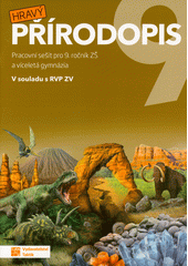 kniha Hravý přírodopis 9. - Pracovní sešit  - pro 9. ročník ZŠ a víceletá gymnázia, Taktik 2021