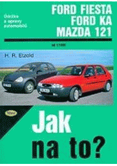 kniha Údržba a opravy automobilů Ford Fiesta/Courier, Ford Ka, Mazda 121 zážehové motory, vznětové motory, Kopp 2004