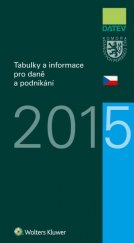 kniha Tabulky a informace pro daně a podnikání 2015, Wolters Kluwer 2015