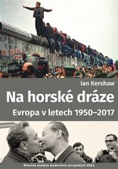 kniha Na horské dráze Evropa v letech 1950-2017, Argo 2019