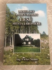 kniha Minulost a současnost lesů města Jaroměře, Město Jaroměř 2006