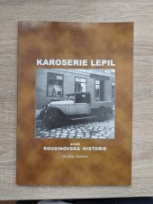 kniha Karoserie Lepil, aneb, Rousínovská historie, AGM-Gomola 1998