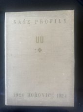 kniha Naše profily V upomínku na dobu studií : Chovanci učit. ústavu v Hořovicích z let 1920/1924, Abiturienti učitel. ústavu 1924