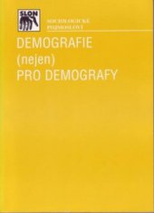 kniha Demografie (nejen) pro demografy, Sociologické nakladatelství (SLON) 2009