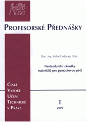 kniha Nestandardní zkoušky materiálů pro památkovou péči = Non-standard testing of materials for architectural heritage conservation, ČVUT 2009