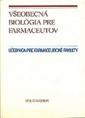 kniha Všeobecná biológia pre farmaceutov Učebnica pre farmaceutické fakulty, Osveta 1990