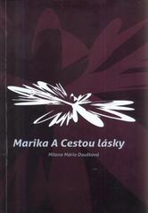 kniha Marika A - Cestou lásky, Nová Forma 2010