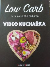 kniha Low Carb Nizkosacharidova video kuchařka, PML studio 2019