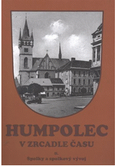 kniha Humpolec v zrcadle času. II., - Spolky a spolkový vývoj, Město Humpolec 2012