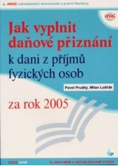 kniha Jak vyplnit daňové přiznání k dani z příjmů fyzických osob za rok 2005, Anag 2005