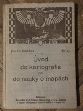 kniha Úvod do kartografie čili do nauky o mapách, nákladem Zemského Ústředního Spolku Jednot Učitelských v král. Českém 1913