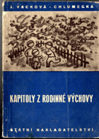 kniha Kapitoly z rodinné výchovy Učebnice výchovy dítěte pro odborné školy pro ženská povolání, Státní nakladatelství 1947