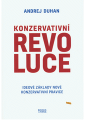 kniha Konzervativní revoluce ideové základy nové konzervativní pravice, Books & Pipes 2022