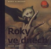 kniha Roky ve dnech české umění 1945-1957 : [v GHMP, Městské knihovně, ve dnech 28.5. až 19.9. 2010], Arbor vitae ve spolupráci s Galerií hlavního města Prahy 2010