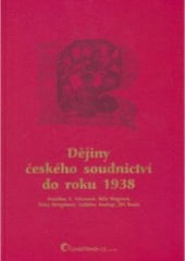 kniha Dějiny českého soudnictví od počátků české státnosti do roku 1938, LexisNexis CZ 2005