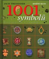 kniha 1001 symbolů ilustrovaný průvodce světem symbolů, Knižní klub 2004