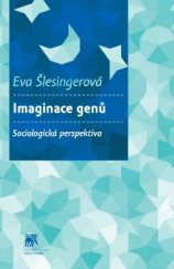 kniha Imaginace genů Sociologická perspektiva, Sociologické nakladatelství (SLON) 2015