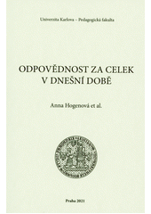 kniha Odpovědnost za celek v dnešní době, Univerzita Karlova, Pedagogická fakulta 