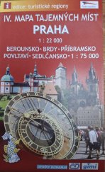 kniha IV. Mapa tajemných míst Praha Berounsko*Brdy*Příbramsko*Povltaví*Sedlčansko, Kartografia 2006