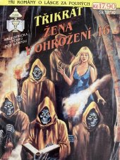 kniha Třikrát žena v ohrožení  16. Náhodné známosti / Nic nás nerozdělí / Zlý duch na Meadow-Hallu, Ivo Železný 1993