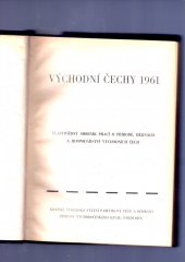 kniha Východní Čechy 1961 Vlastivědný sborník prací o přírodě, dějinách a hosp. východních Čech, Krajské nakladatelství 1961