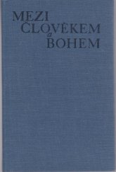 kniha Mezi člověkem a Bohem, Ústřední církevní nakladatelství 1969