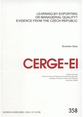 kniha Learning-by-exporting or managerial quality? evidence from the Czech Republic, CERGE-EI 2008