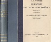 kniha Ze zápisků phil. stud. Filipa Kořínka. Kniha druhá (Díl III.-V), Česká grafická Unie 1940