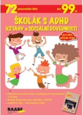 kniha ŠKOLÁK S ADHD VZTAHY A SOCIÁLNÍ DOVEDNOSTI 72 pracovních listů, Nakladatelství Dr. Josef Raabe 2019